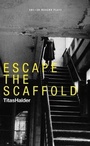Cover: Escape the Scaffold - Oberon Books Ltd
