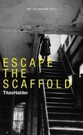 Cover: Escape the Scaffold - Oberon Books Ltd