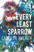 Cover: Every Least Sparrow - Garn Press