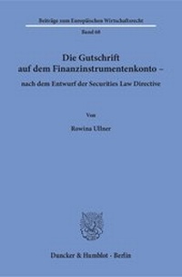 Abbildung von: Die Gutschrift auf dem Finanzinstrumentenkonto - nach dem Entwurf der Securities Law Directive - fibre