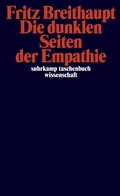 Cover: Die dunklen Seiten der Empathie - Suhrkamp