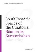 Cover: SouthEastAsia - Spaces of the Curatorial/Raeume des Kuratorischen Jahresring 63 - Sternberg Press