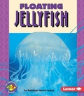 Cover: Floating Jellyfish - Lerner Publishing Group