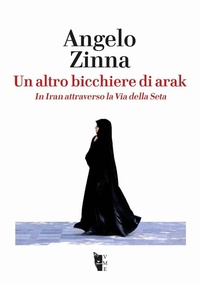 Abbildung von: Un altro bicchiere di arak. In Iran attraverso la Via della Seta - Germinale;Villaggio Maori