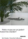 Cover: Can the Museum be A Garden - Fundacao Serralves / Edicoes Asa