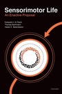 Cover: Sensorimotor Life - Oxford University Press