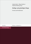 Cover: Heilige und geheiligte Dinge - Franz Steiner Verlag