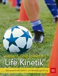 Cover: Besser Fu&szlig;ball spielen mit Life-Kinetik&reg; - BLV