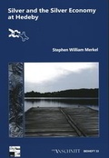 Cover: Silver and the Silver Economy at Hedeby - VML Vlg Marie Leidorf