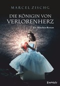 Cover: Die K&ouml;nigin von Verlorenherz - Engelsdorfer Verlag