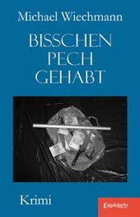 Bild vergrößern Bild: Bisschen Pech gehabt - Engelsdorfer Verlag