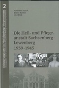 Cover: Die Heil- und Pflegeanstalt Sachsenberg-Lewenberg 1939-1945 - Landeszentrale f&uuml;r politische Bildung Mecklenburg-Vorpommern