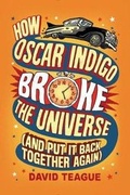 Cover: How Oscar Indigo Broke The Universe (and Put It Back Together Again) - HarperCollins