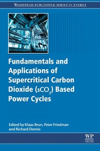 Enlarge image Cover: Fundamentals and Applications of Supercritical Carbon Dioxide (SCO2) Based Power Cycles - Woodhead Publishing