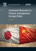 Cover: Contested Memories in Chinese and Japanese Foreign Policy - Chandos Publishing