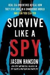 Enlarge image Cover: Survive Like a Spy - Tarcherperigee
