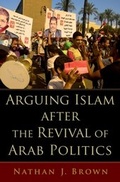 Cover: Arguing Islam after the Revival of Arab Politics - OUP eBook