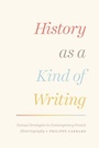 Cover: History as a Kind of Writing - University of Chicago Press
