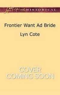 Enlarge image Cover: Frontier Want AD Bride - Love Inspired Historical