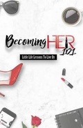 Cover: Becoming Her 101 - Becoming Her