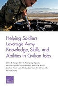 Cover: Helping Soldiers Leverage Army Knowledge, Skills, and Abilities in Civilian Jobs - RAND