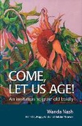 Cover: Come Let Us Age! - BRF (The Bible Reading Fellowship)