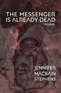 Cover: The Messenger is Already Dead - Stalking Horse Press