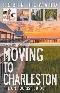 Enlarge image Cover: Moving to Charleston: The Un-Tourist Guide - BOOKBABY