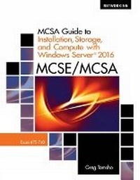 Enlarge image Cover: MCSA Guide to Installation, Storage, and Compute with MicrosoftA (R) Windows Server 2016, Exam 70-740 - Course Technology Inc
