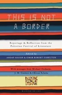 Enlarge image Cover: This Is Not a Border - Bloomsbury Publishing PLC