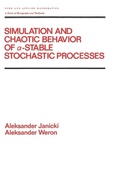 Cover: Simulation and Chaotic Behavior of Alpha-stable Stochastic Processes - CRC Press