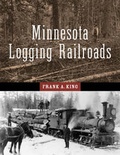 Cover: Minnesota's Logging Railroads - University of Minnesota Press