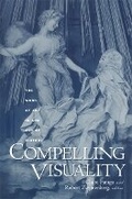 Cover: Compelling Visuality - University of Minnesota Press