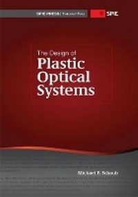 Enlarge image Cover: The Design of Plastic Optical Systems - SPIE Press
