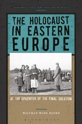 Cover: The Holocaust in Eastern Europe - Bloomsbury Academic