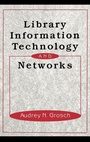 Cover: Library Information Technology and Networks - CRC Press