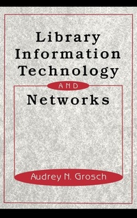 Enlarge image Cover: Library Information Technology and Networks - CRC Press