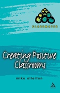 Cover: Creating Positive Classrooms - Continuum International Publishing Group Ltd.