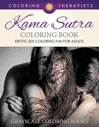 Abbildung von: Karma Sutra Coloring Book (Erotic Sex Coloring Fun for Adults) Grayscale Coloring Books - Coloring Therapist