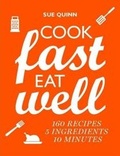 Cover: Cook Fast, Eat Well - Murdoch Books