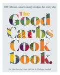 Cover: The Good Carbs Cookbook - Murdoch Books