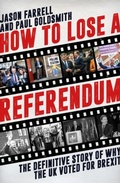 Cover: How to Lose a Referendum - Biteback Publishing