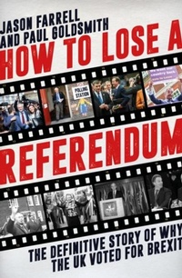 Enlarge image Cover: How to Lose a Referendum - Biteback Publishing
