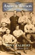 Cover: Andrew Watson: The World's First Black Football Superstar - Hansib Publications Limited