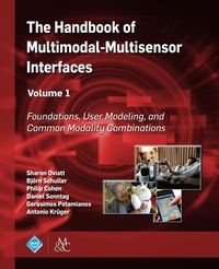 Enlarge image Cover: The Handbook of Multimodal-Multisensor Interfaces, Volume 1 - Morgan & Claypool Publishers