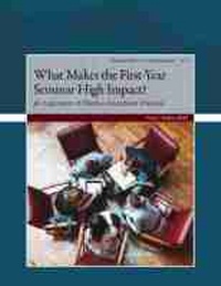 Enlarge image Cover: What Makes the First-Year Seminar High Impact? - National Resource Center for The First Year Experience & Students in Transition