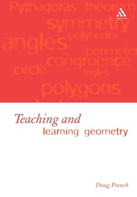 Enlarge image Cover: Teaching and Learning Geometry - Continuum International Publishing Group Ltd.