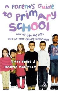 Enlarge image Cover: A Parent's Guide to Primary School - Continuum International Publishing Group Ltd.