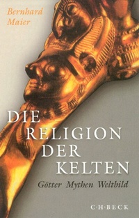 Abbildung von: Die Religion der Kelten - C.H.BECK