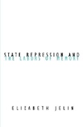 Cover: State Repression and the Labors of Memory - University of Minnesota Press